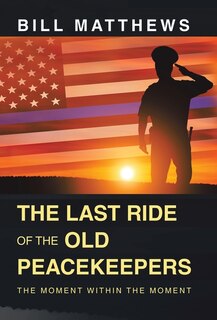 Couverture_The Last Ride of the Old Peacekeepers