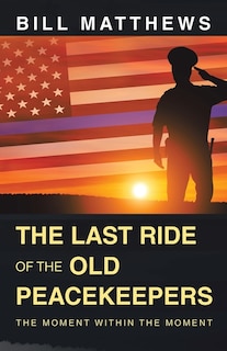 Couverture_The Last Ride of the Old Peacekeepers
