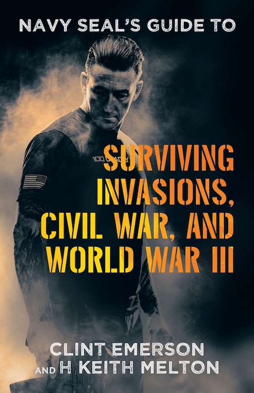 Couverture_Navy SEAL's Guide to Surviving Invasions, Civil War, and World War III