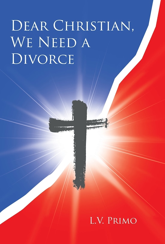 Front cover_Dear Christian, We Need a Divorce
