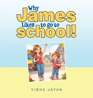 Couverture_Why James Likes to go to school!