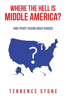 Front cover_Where the Hell is Middle America?