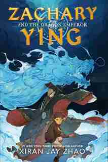 Zachary Ying And The Dragon Emperor by Xiran Jay Zhao