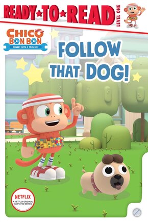 Follow That Dog!: Ready-to-read Level 1