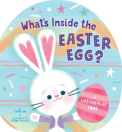 What's Inside The Easter Egg?: A Lift-the-flap Book