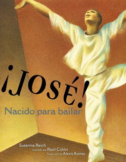 Front cover_¡josé! Nacido Para Bailar (jose! Born To Dance)