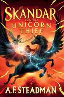 Skandar And The Unicorn Thief by A.f. Steadman