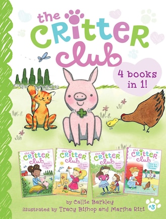 The Critter Club 4 Books in 1! #3: Ellie and the Good-Luck Pig; Liz and the Sand Castle Contest; Marion Takes Charge; Amy Is a Little Bit Chicken