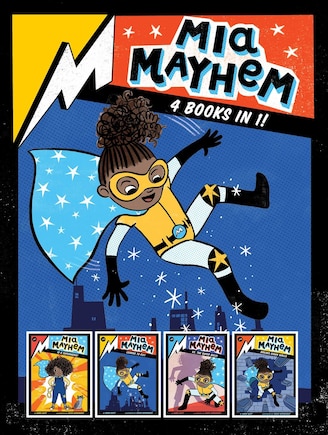 Mia Mayhem 4 Books in 1!: Mia Mayhem Is a Superhero!; Mia Mayhem Learns to Fly!; Mia Mayhem vs. the Super Bully; Mia Mayhem Breaks Down Walls