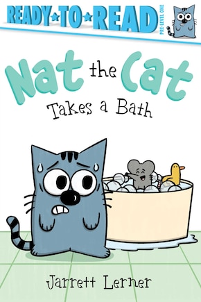 Nat the Cat Takes a Bath: Ready-to-Read Pre-Level 1