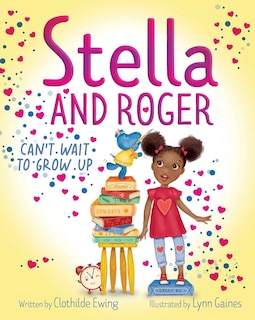 Front cover_Stella and Roger Can't Wait to Grow Up