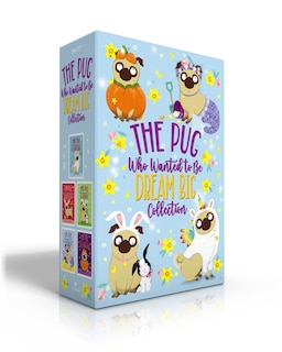 Front cover_The Pug Who Wanted to Be Dream Big Collection (Boxed Set)