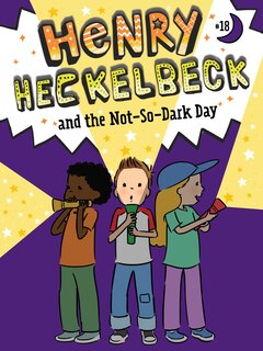 Front cover_Henry Heckelbeck and the Not-So-Dark Day