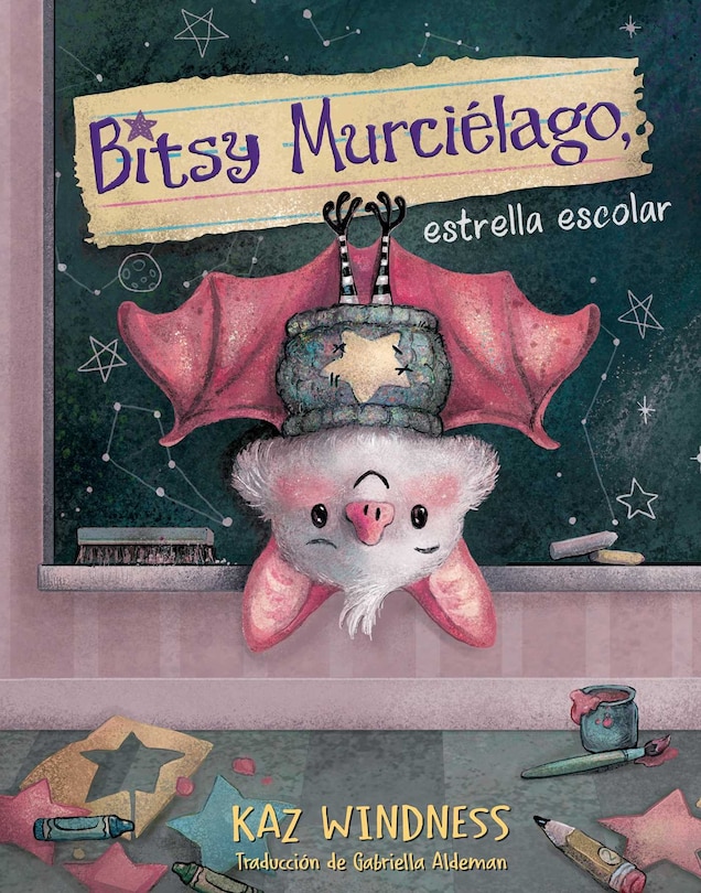 Front cover_Bitsy Murciélago, estrella escolar (Bitsy Bat, School Star)