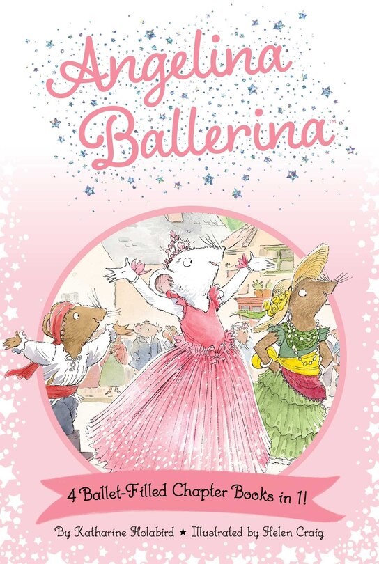 Front cover_Angelina Ballerina 4 Ballet-Filled Chapter Books in 1!