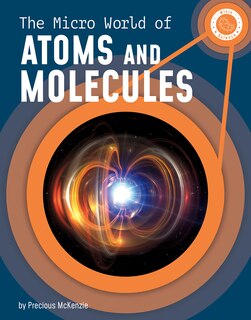 Front cover_The Micro World of Atoms and Molecules