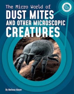 Couverture_The Micro World of Dust Mites and Other Microscopic Creatures