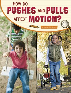 Front cover_How Do Pushes and Pulls Affect Motion?