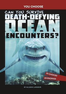 Front cover_Can You Survive Death-Defying Ocean Encounters?