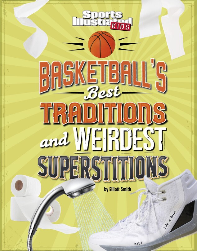 Front cover_Basketball's Best Traditions and Weirdest Superstitions