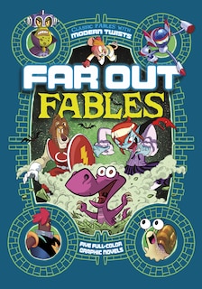 Far Out Fables: Five Full-Color Graphic Novels