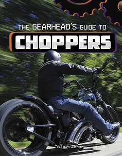 Front cover_The Gearhead's Guide to Choppers