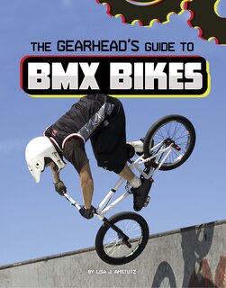 Front cover_The Gearhead's Guide to BMX Bikes