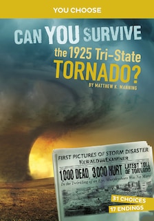 Can You Survive the 1925 Tri-State Tornado?: An Interactive History Adventure