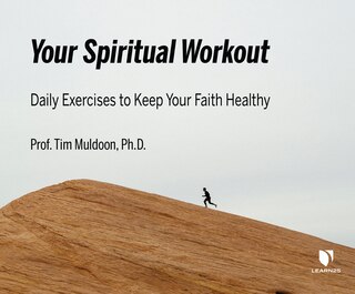 Your Spiritual Workout: Daily Exercises To Keep Your Faith Healthy