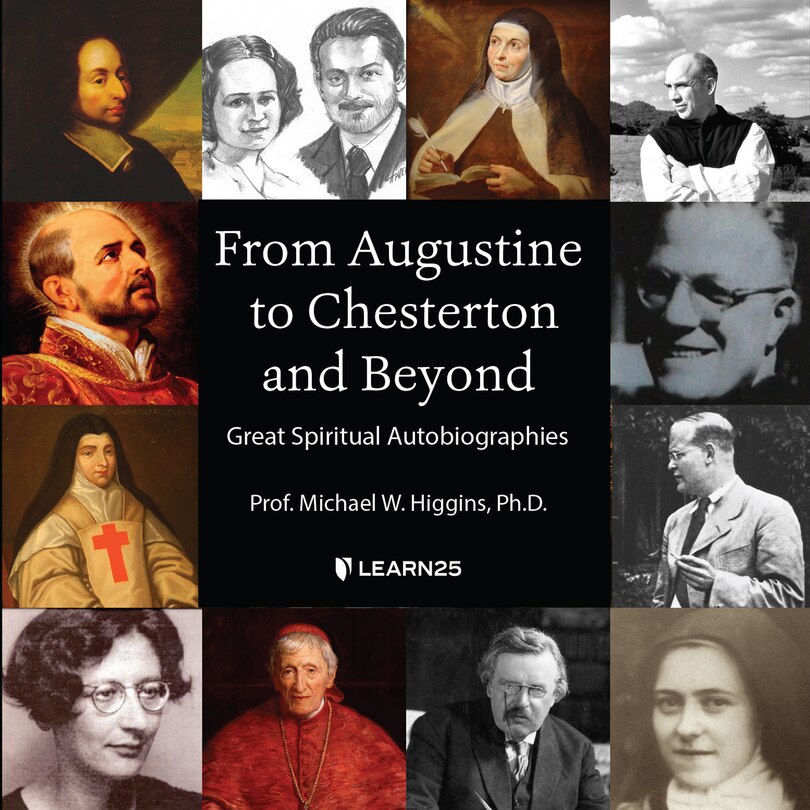 From Augustine To Chesterton And Beyond: Great Spiritual Autobiographies