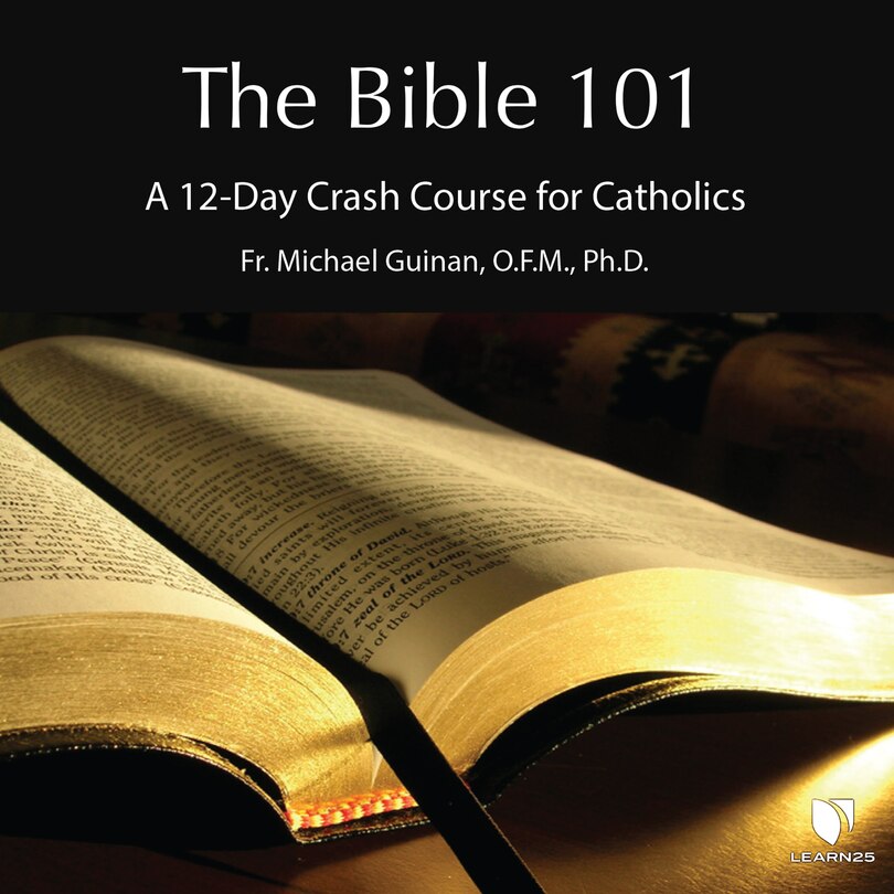 The Bible 101: A 12-day Crash Course For Catholics