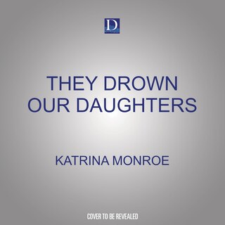 Front cover_They Drown Our Daughters