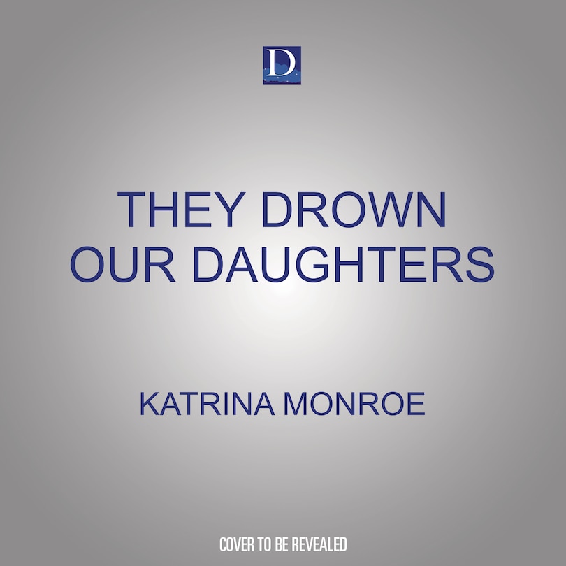 Front cover_They Drown Our Daughters