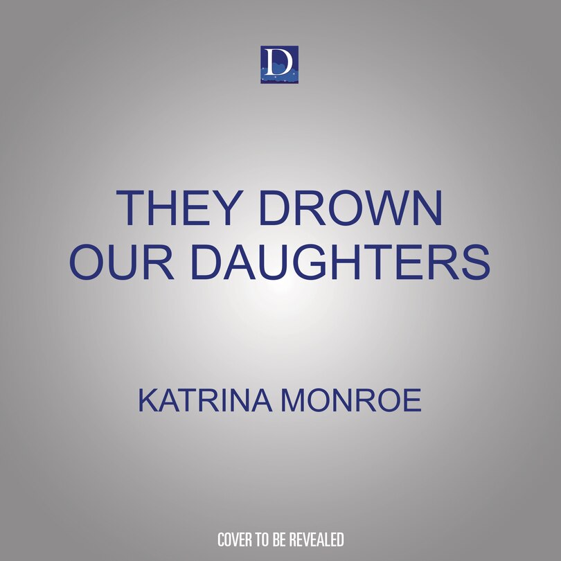 They Drown Our Daughters