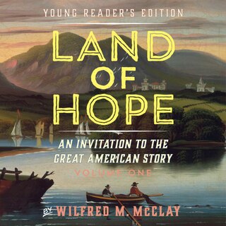 Land of Hope: An Invitation to the Great American Story