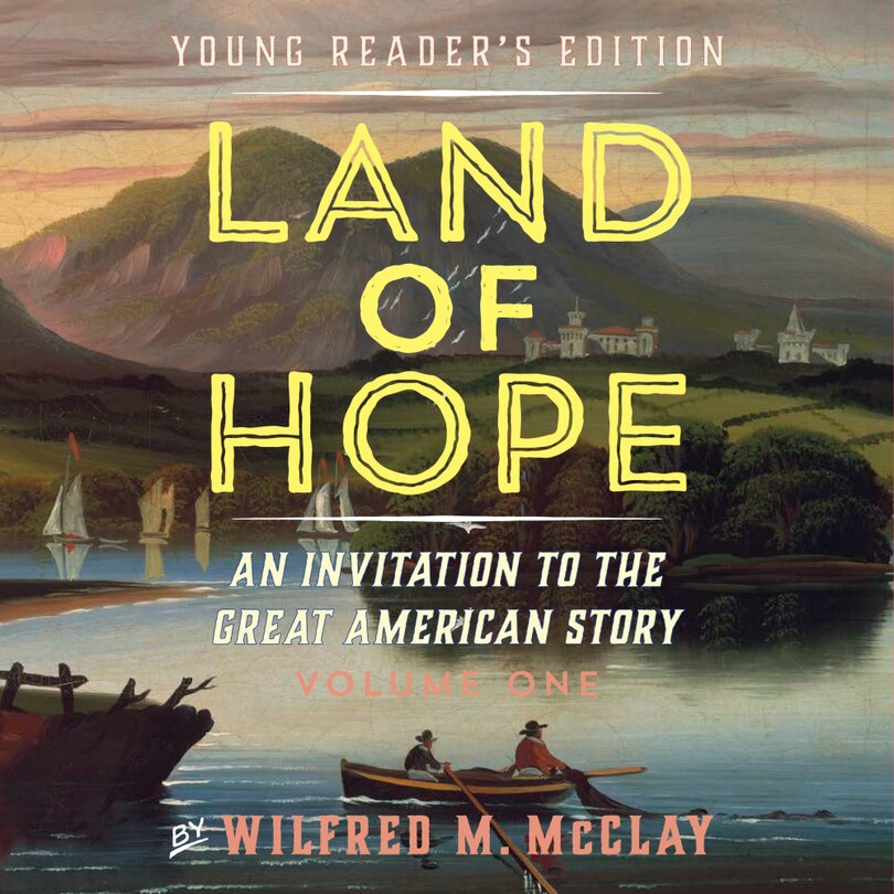Land of Hope: An Invitation to the Great American Story