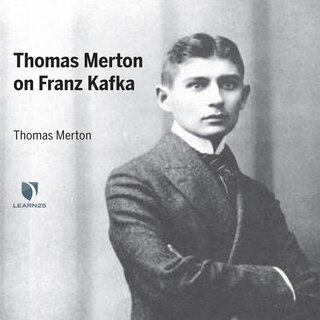 Thomas Merton On Franz Kafka