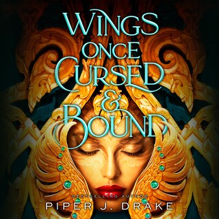 Wings Once Cursed and Bound