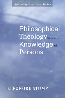 Front cover_Philosophical Theology and the Knowledge of Persons