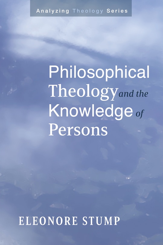 Front cover_Philosophical Theology and the Knowledge of Persons