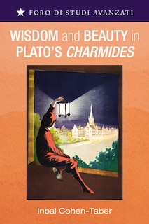 Couverture_Wisdom and Beauty in Plato's Charmides