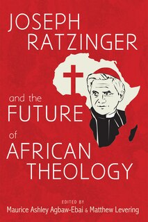 Front cover_Joseph Ratzinger and the Future of African Theology