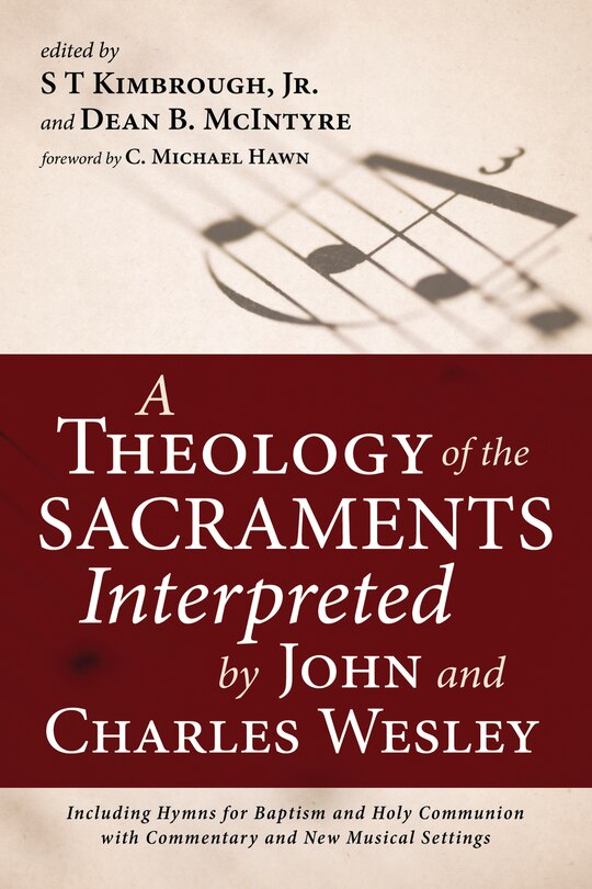 Front cover_A Theology of the Sacraments Interpreted by John and Charles Wesley
