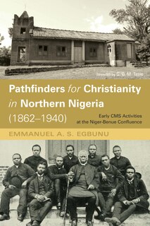 Couverture_Pathfinders for Christianity in Northern Nigeria (1862-1940)