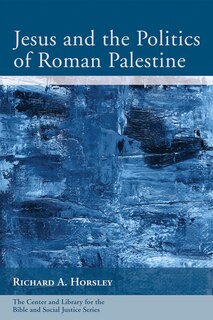 Front cover_Jesus and the Politics of Roman Palestine