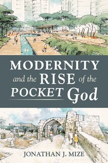 Front cover_Modernity and the Rise of the Pocket God