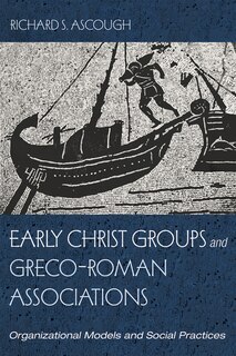 Early Christ Groups and Greco-Roman Associations