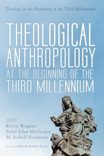 Front cover_Theological Anthropology at the Beginning of the Third Millennium