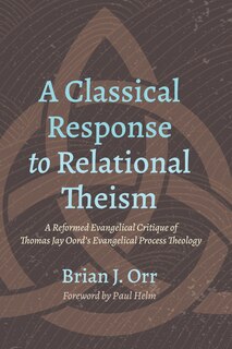 Front cover_A Classical Response to Relational Theism