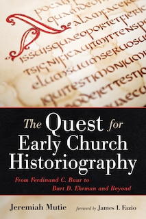 Front cover_The Quest for Early Church Historiography